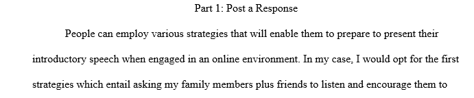 Which one of the strategies listed below do you believe will best help you prepare to deliver your introductory speech in an online environment?