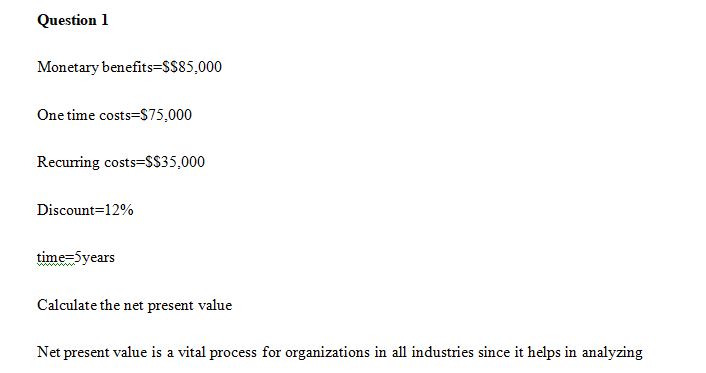 Assuming monetary benefits of an information system at $85,000 per year