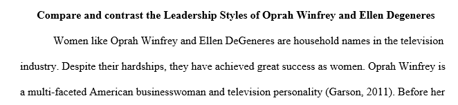 Compare and contrast leadership styles of Oprah Winfrey and Ellen DeGeneres