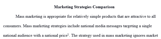 Compare and contrast marketing strategies used in mass marketing, direct marketing, micro marketing, and one-to-one marketing.