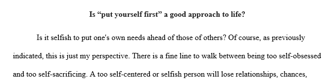 Describe how you understand "put yourself first". It's important to define how you view this way of life before either advocating for it or rejecting it.