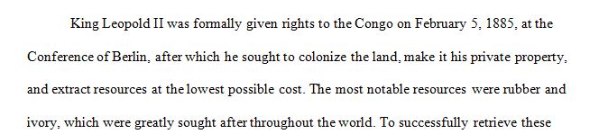 Discuss the impact of Imperialism on the Congo during King Leopold’s control