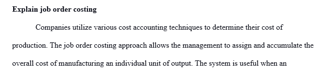 Explain job order costing and process costing. What types of businesses use job order costing?