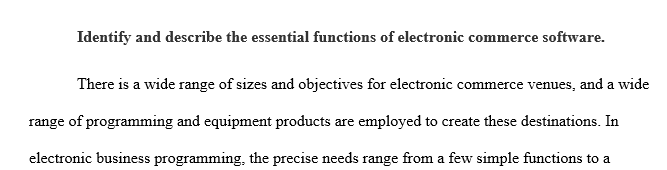 Identify and describe the basic functions of electronic commerce software.