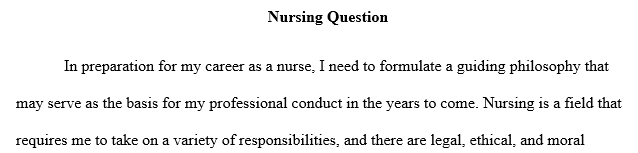 Submit a one-page paper in APA Style that explains your personal nursing philosophy, your view of health, your growth in critical thinking, and your future role as a nurse.