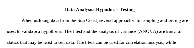 Using the Sun Coast Remediation data set, perform an independent samples t Test, dependent samples t Test, and ANOVA, and interpret the results.