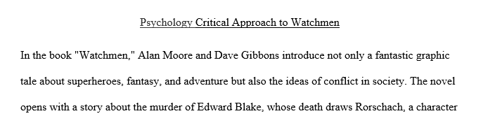 Your document must include a working title that is creative, includes the title of Watchmen, and makes it clear which approach you are taking.